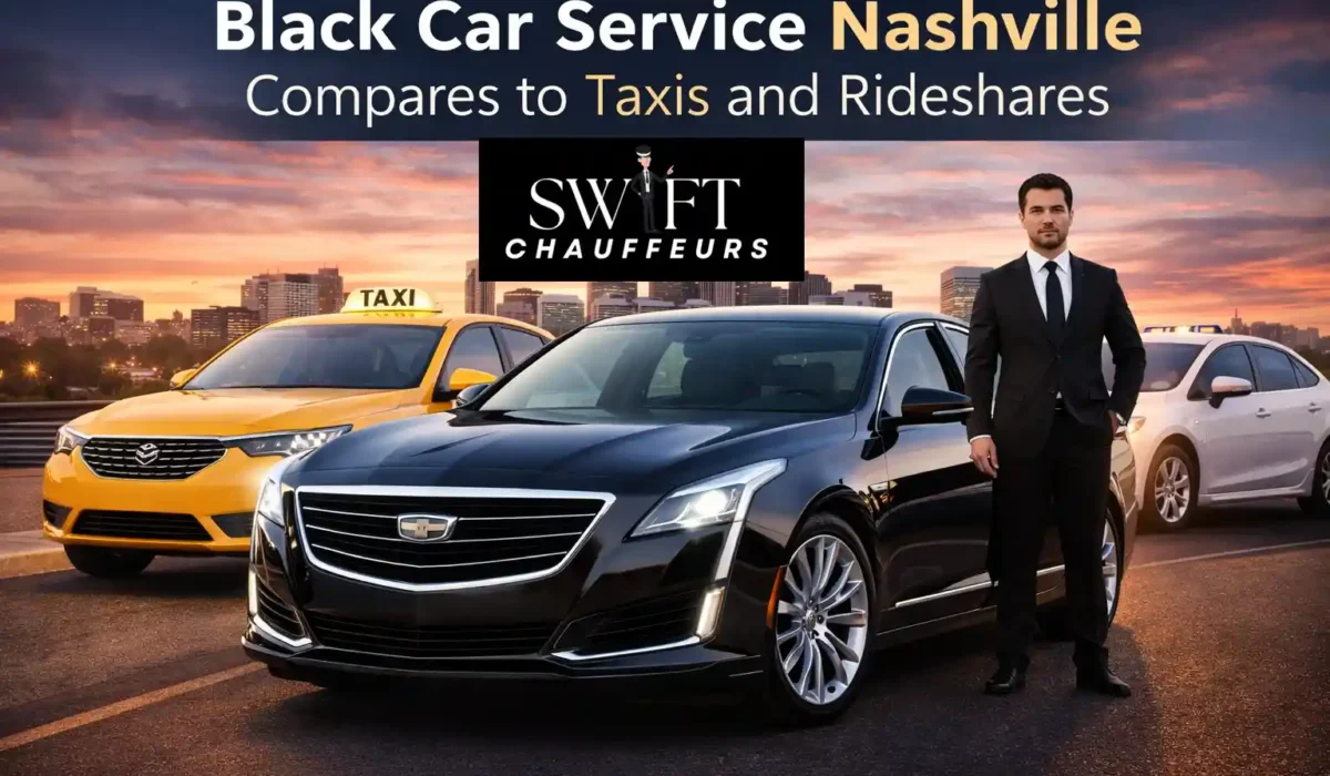 Black Car Service Nashville Compares to Taxis and Rideshares